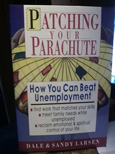Beispielbild fr Patching Your Parachute : How You Can Beat Unemployment zum Verkauf von Better World Books