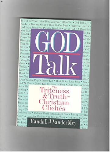 9780830813483: God Talk: The Triteness & Truth in Christian Cliches