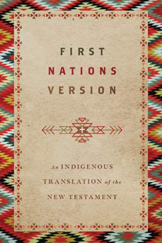 Beispielbild fr First Nations Version: An Indigenous Translation of the New Testament zum Verkauf von GF Books, Inc.