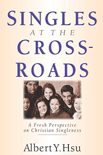 Stock image for Singles at the Crossroads : A Fresh Perspective on Christian Singleness for sale by Better World Books