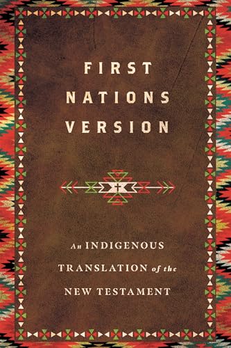 Beispielbild fr First Nations Version: An Indigenous Translation of the New Testament zum Verkauf von Books Unplugged