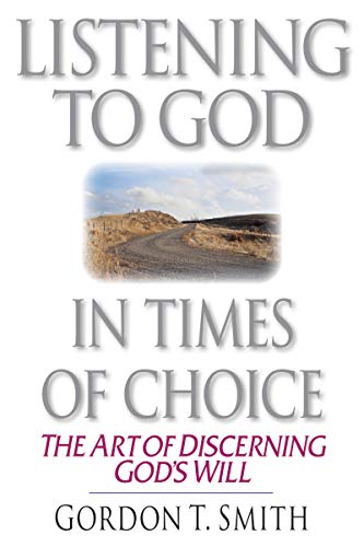 Imagen de archivo de Listening to God in Times of Choice: The Art of Discerning God's Will a la venta por SecondSale