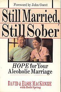 Stock image for Still Married, Still Sober: Hope for Your Alcoholic Marriage for sale by Wonder Book