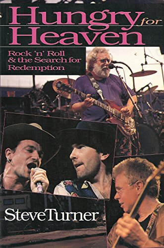 Hungry for Heaven: Rock 'N' Roll & the Search for Redemption - Turner, Steve