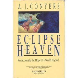 Imagen de archivo de The Eclipse of Heaven: Rediscovering the Hope of a World Beyond a la venta por SecondSale