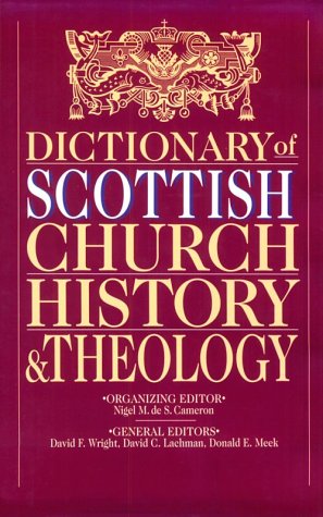 9780830814077: The Dictionary of Scottish Church History & Theology