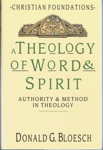 Beispielbild fr A Theology of Word and Spirit : Authority and Method in Theology zum Verkauf von Better World Books