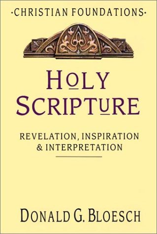Stock image for Holy Scripture: Revelation, Inspiration & Interpretation (Christian Foundations) for sale by Pages Past--Used & Rare Books