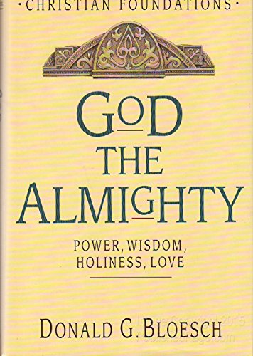 Stock image for God the Almighty: Power, Wisdom, Holiness, Love (Christian Foundations) for sale by Front Cover Books