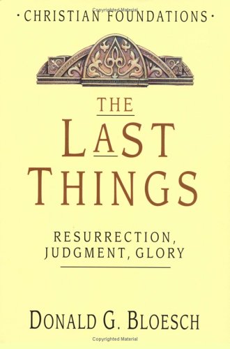Beispielbild fr The Last Things : Resurrection, Judgment, Glory zum Verkauf von Better World Books