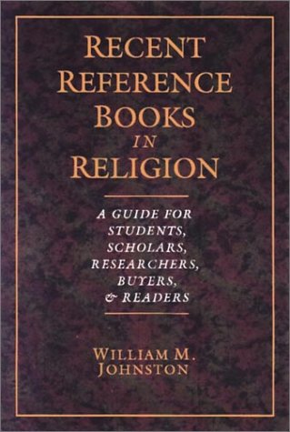 Beispielbild fr Recent Reference Books in Religion: A Guide for Students, Scholars, Researchers, Buyers & Readers zum Verkauf von Wonder Book