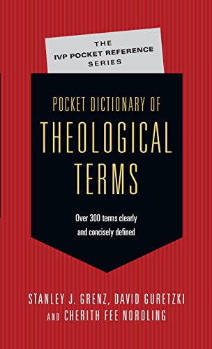 

Pocket Dictionary of Theological Terms (The IVP Pocket Reference Series)
