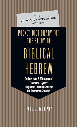 Beispielbild fr Pocket Dictionary for the Study of Biblical Hebrew: Defines Over 2,000 Terms of Grammar, Syntax, Linguistics, Textual Criticism, Old Testament Criticism [The IVP Pocket Reference Series] zum Verkauf von Windows Booksellers