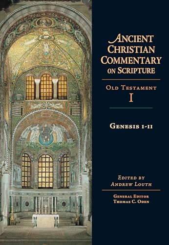 Genesis 1-11 : Ancient Christian Commentary on Scripture, Old Testament, Volume I