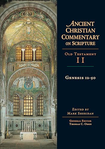 Genesis 12-50 : Ancient Christian Commentary on Scripture, Old Testament, Volume II