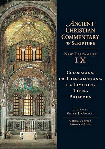 9780830814947: Colossians, 1-2 Thessalonians, 1-2 Timothy, Titus, Philemon: 9 (Ancient Christian Commentary on Scripture, New Testament XII)