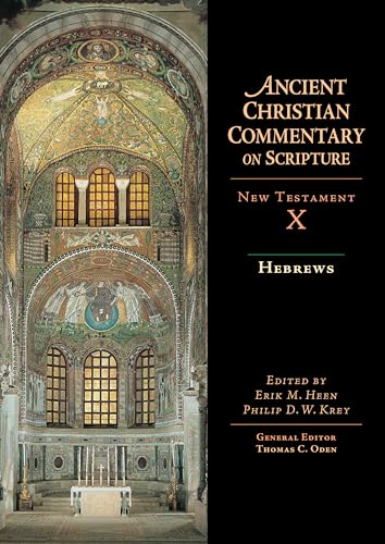Hebrews : Ancient Christian Commentary on Scripture, New Testament Volume X