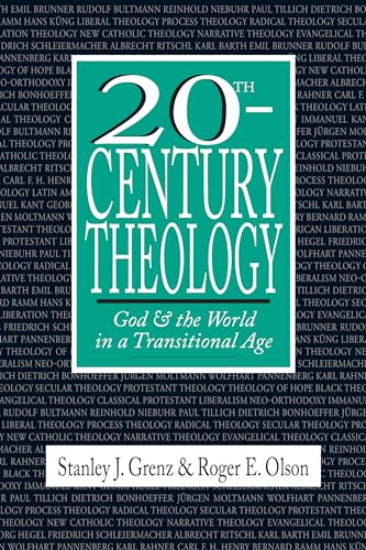 Beispielbild fr 20th-Century Theology : God and the World in a Transitional Age zum Verkauf von Better World Books