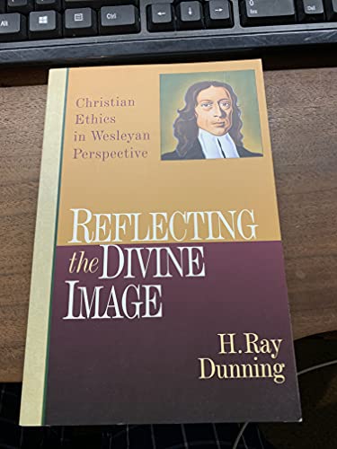 Beispielbild fr Reflecting the Divine Image : Christian Ethics in Wesleyan Perspective zum Verkauf von Better World Books: West