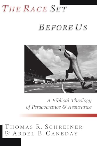 Imagen de archivo de The Race Set Before Us: A Biblical Theology of Perseverance & Assurance a la venta por SecondSale