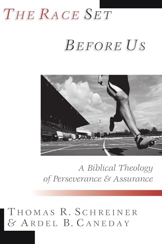 Stock image for The Race Set Before Us: A Biblical Theology of Perseverance Assurance for sale by Indiana Book Company