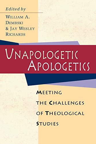 Stock image for Unapologetic Apologetics: Meeting the Challenges of Theological Studies for sale by Goodwill