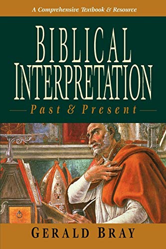 Biblical Interpretation: Past & Present (9780830815654) by Bray, Gerald L.