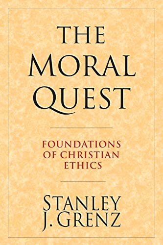 Stock image for The Moral Quest: Foundations of Christian Ethics for sale by Goodwill