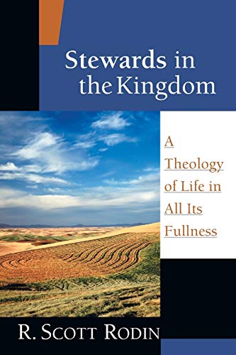 Beispielbild fr Stewards in the Kingdom: A Theology of Life in All Its Fullness zum Verkauf von HPB-Ruby