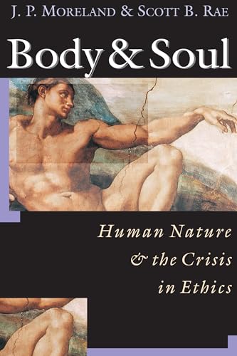 Imagen de archivo de Body & Soul: Human Nature the Crisis in Ethics a la venta por Ergodebooks