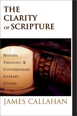 Imagen de archivo de The Clarity of Scripture: History, Theology & Contemporary Literary Studies a la venta por Wonder Book