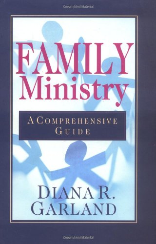 Beispielbild fr Family Ministry : A Comprehensive Guide zum Verkauf von Better World Books