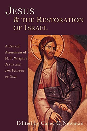 Stock image for Jesus & the Restoration of Israel: A Critical Assessment of N. T. Wright's Jesus and the Victory of God for sale by Aldersgate Books Inc.