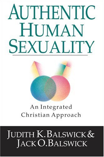 Beispielbild fr Authentic Human Sexuality : An Integrated Christian Approach zum Verkauf von Better World Books