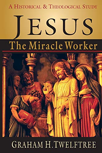 9780830815968: Jesus the Miracle Worker: A Historical & Theological Study