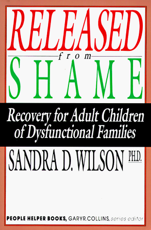 Imagen de archivo de Released from Shame: Recovery for Adult Children of Dysfunctional Families (People Helper Books) a la venta por SecondSale