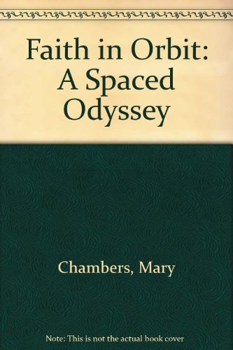 Imagen de archivo de Faith in Orbit: A Spaced Odyssey a la venta por ThriftBooks-Atlanta