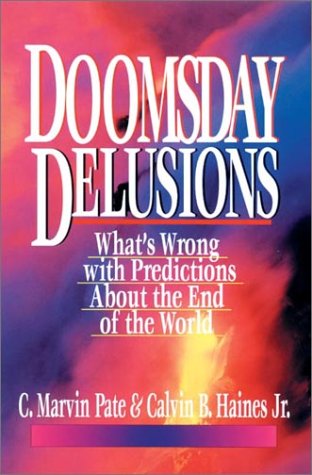 Stock image for Doomsday Delusions : What's Wrong with Predictions about the End of the World for sale by Better World Books