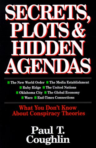 Imagen de archivo de Secrets, Plots & Hidden Agendas: What You Don't Know about Conspiracy Theories a la venta por Wonder Book