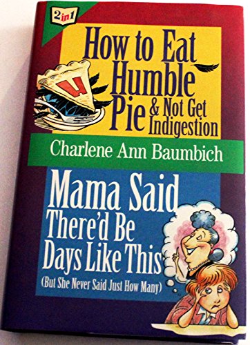 Beispielbild fr How to Eat Humble Pie & Not Get Indigestion zum Verkauf von Alf Books