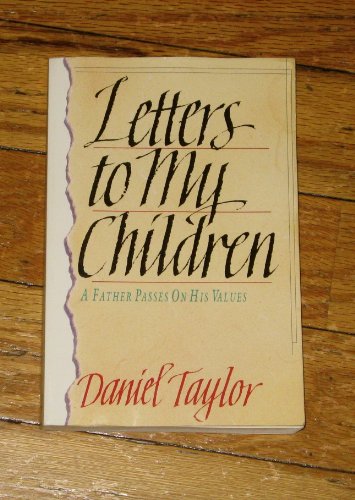 Imagen de archivo de Letters to My Children: A Father Passes on His Values a la venta por Wonder Book