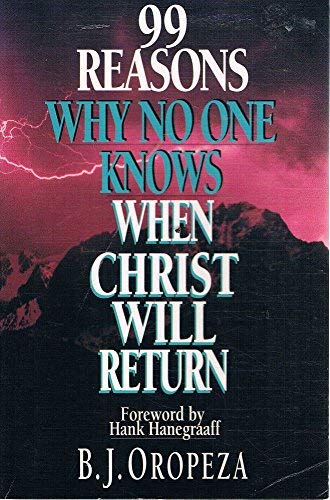 Imagen de archivo de 99 Reasons Why No One Knows When Christ Will Return a la venta por Better World Books: West