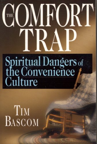 Stock image for The Comfort Trap: Spiritual Dangers of the Convenience Culture for sale by Front Cover Books