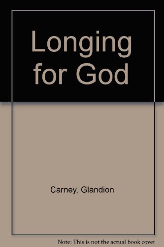 Longing for God: Prayer and the Rhythms of Life (9780830816651) by Carney, Glandion; Long, William