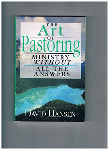 The Art of Pastoring: Ministry Without All the Answers