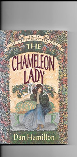 The Chameleon Lady (Tales of the Forgotten God) (9780830816729) by Hamilton, Dan