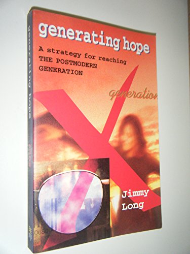 Beispielbild fr Generating Hope: A Strategy for Reaching the Postmodern Generation zum Verkauf von 2Vbooks