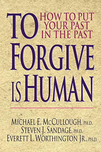 Imagen de archivo de To Forgive Is Human : How to Put Your Past in the Past a la venta por Better World Books