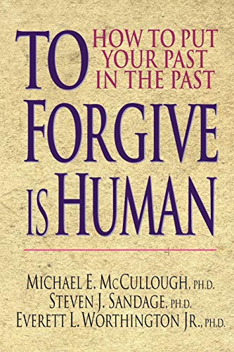 Stock image for To Forgive Is Human : How to Put Your Past in the Past for sale by Better World Books