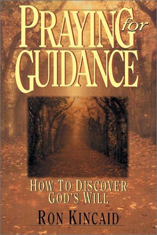 Beispielbild fr Praying for Guidance: How to Discover God's Will zum Verkauf von SecondSale